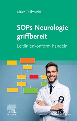 SOPs Neurologie griffbereit: Leitlinienkonform handeln (MONOGRAPHIE - Fachbuch - Urban & Fischer-Verlag)