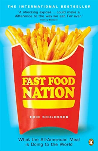 Fast Food Nation: What The All-American Meal is Doing to the World