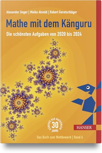 Mathe mit dem Känguru 6: Die schönsten Aufgaben von 2020 bis 2024