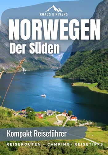 Norwegen - Der Süden | Alles für Deine erste Reise: Reiseführer für Individualreisende | Roadtrip-Reiserouten für 1, 2 & 3 Wochen, Tipps zur Reiseplanung (Europa Reiseführer)