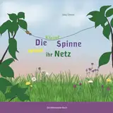 Die kleine Spinne spinnt ihr Netz