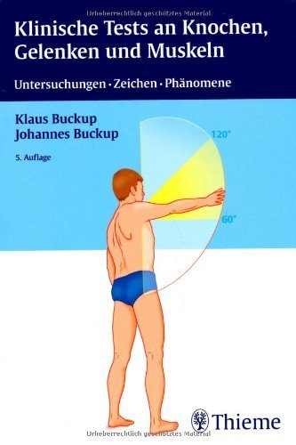 Klinische Tests an Knochen, Gelenken und Muskeln: Untersuchungen - Zeichen - Phänomene von Klaus Buckup (25. April 2012) Broschiert