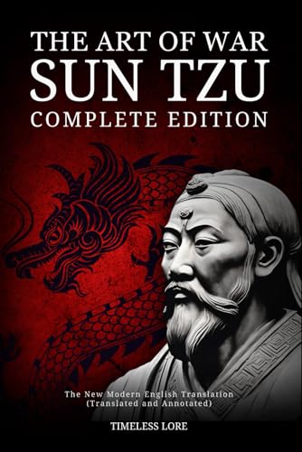 The Art of War Sun Tzu - Complete Edition: The New Modern English Translation (Translated and Annotated)