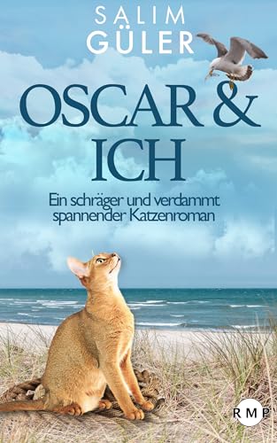 OSCAR & ICH - Ein schräger und verdammt spannender Katzenroman