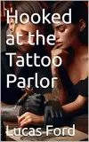 Hooked at the Tattoo Parlor (English Edition)