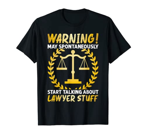 Warnung Kann Spontan Anfangen, Über Anwaltssachen Zu Reden T-Shirt