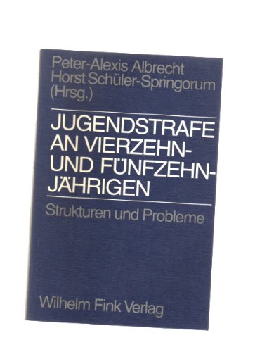 Jugendstrafe an Vierzehn- und Fünfzehnjährigen: Strukturen und Probleme