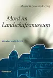 Mord im Landschaftsmuseum: Westerwald-Krimi