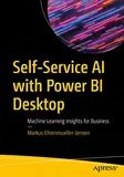 Self-Service AI with Power BI Desktop: Machine Learning Insights for Business