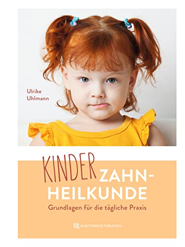 Kinderzahnheilkunde: Grundlagen für die tägliche Praxis