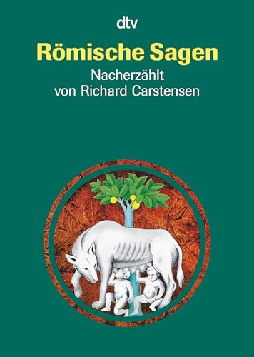 Römische Sagen. (Ab 12 J.). Den Quellen nacherzählt (Antike Sagen-Serie, Band 1)