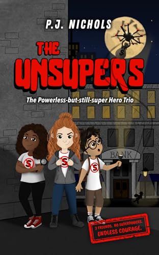 The Unsupers: The Powerless-but-still-super Hero Trio (English Edition)