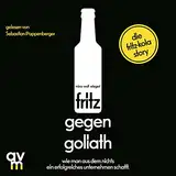 fritz gegen Goliath: Wie man aus dem Nichts ein erfolgreiches Unternehmen schafft - Die fritz-kola-Story