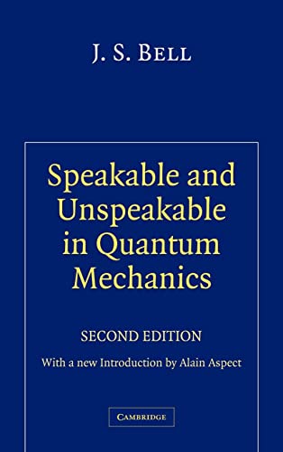 Speakable and Unspeakable in Quantum Mechanics: Collected Papers on Quantum Philosophy