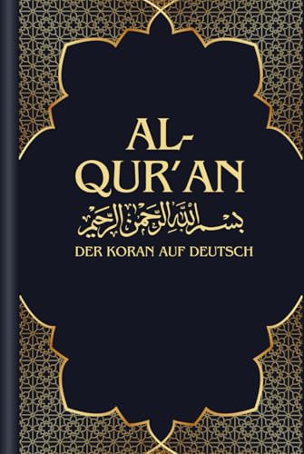 AL-QUR’AN Der Koran auf Deutsch übersetzt