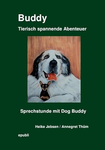Gemeinschaftsprojekt der Facebook® Gruppe Heike Jebsen: Buddy Tierisch spannende Abenteuer: Sprechstunde mit Dog Buddy