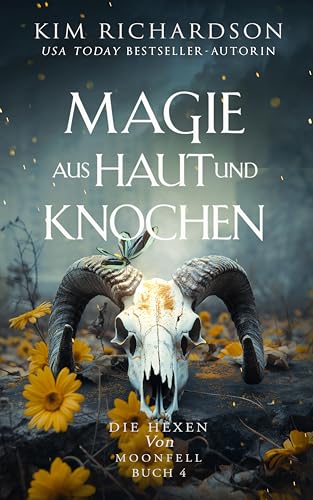 Magie aus Haut und Knochen (Die Hexen von Moonfell 4)