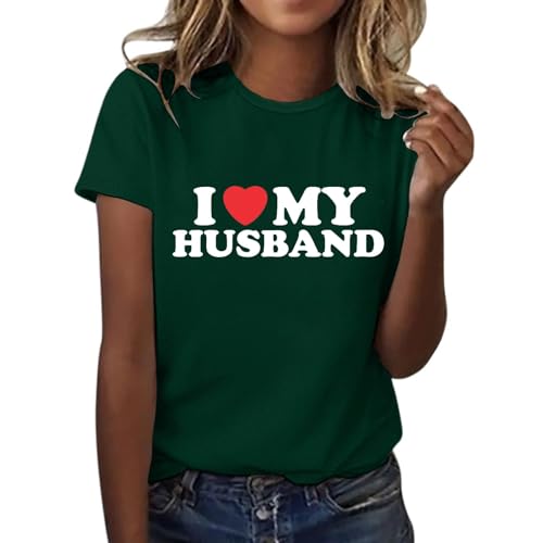 T-Shirt Damen Kurzarm mit Print Lustiges Damen-T-Shirt mit Buchstaben-Aufdruck „I Love My Husband“, lässig, modisch, kurzärmelig, Rundhalsausschnitt T-Shirt Female Bedruckt (Green, XXL)