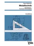 Metalltechnik - Fachzeichnen / Technische Kommunikation: Grundbildung Schülerband (Metalltechnik / Konstruktionsmechaniker / Metallbauer: Fachzeichnen / Technische Kommunikation)