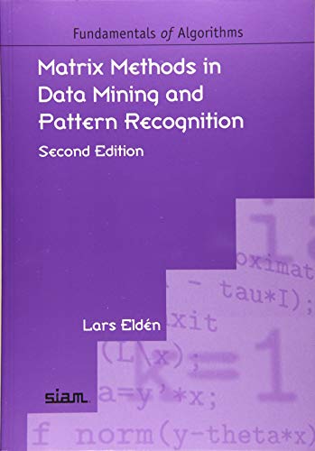 Matrix Methods in Data Mining and Pattern Recognition (Fundamentals of Algorithms)