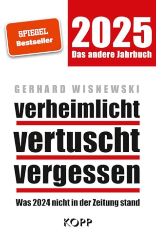 verheimlicht – vertuscht – vergessen 2025: Was 2024 nicht in der Zeitung stand