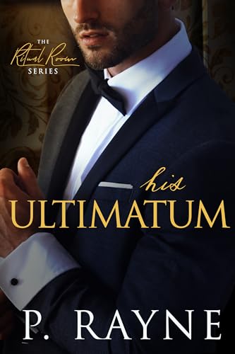 His Ultimatum: A boss/employee billionaire romance (The Ritual Room Book 1) (English Edition)