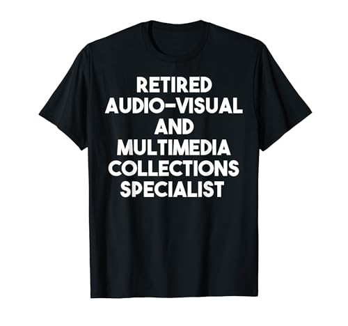 Spezialist für audiovisuelle und multimediale Sammlungen im Ruhestand T-Shirt