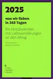 was wir lieben: in 365 Tagen: Ein Notizkalender für 2025 mit Liebeserklärungen an den Alltag