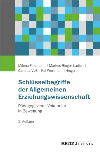 Schlüsselbegriffe der Allgemeinen Erziehungswissenschaft: Pädagogisches Vokabular in Bewegung