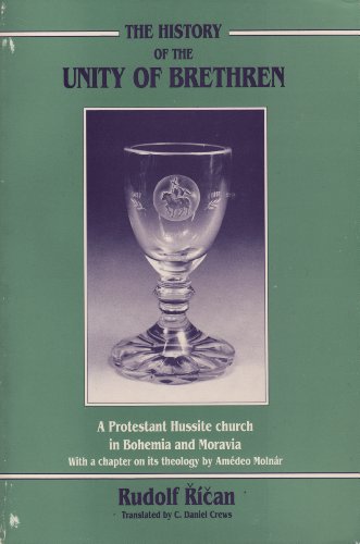 History of the Unity of Brethren: A Protestant Hussite Church in Bohemia and Moravia