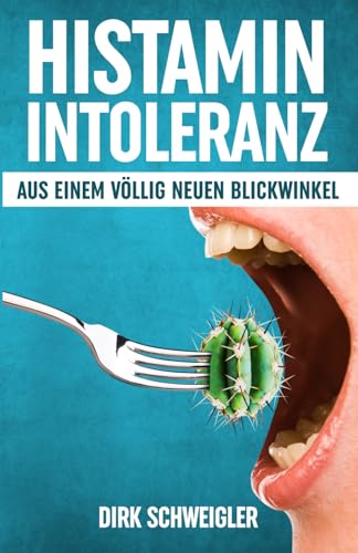 Histaminintoleranz aus einem völlig neuen Blickwinkel