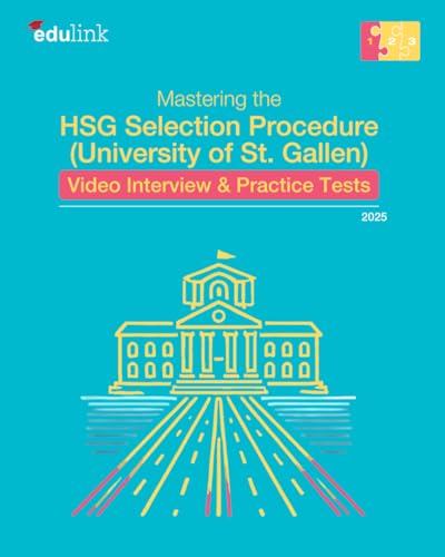 Mastering the HSG Selection Procedure (University of St. Gallen): Video Interview & Practice Tests (Preparation for the HSG Selection Procedure (University of St. Gallen) 2025, Band 1)