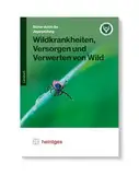 Wildkrankheiten, Versorgen und Verwerten von Wild (Sicher durch die Jägerprüfung. Arbeitsblätter)