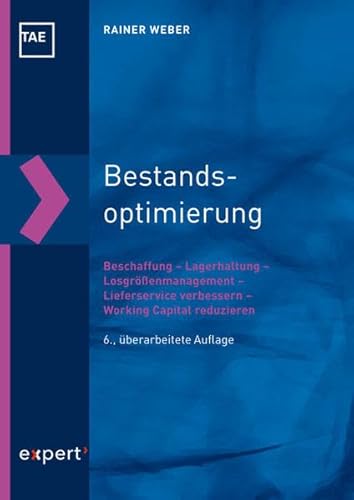 Bestandsoptimierung: Beschaffung – Lagerhaltung – Losgrößenmanagement – Lieferservice verbessern – Working Capital reduzieren (Kontakt & Studium)