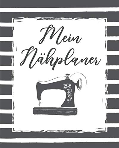 Mein Nähplaner: Projektseiten für Nähprojekte und Skizzen , Einkaufsliste , To-sew Liste perfektes Geschenk für Näherinnen Weihnachtsgeschenk