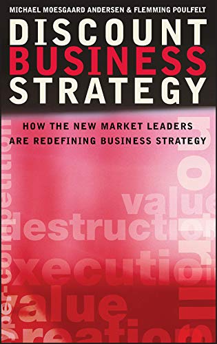 Discount Business Strategy: How the New Market Leaders are Redefining Business Strategy (English Edition)
