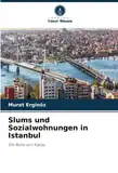 Slums und Sozialwohnungen in Istanbul: Die Rolle von Kiptaş