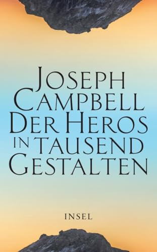 Der Heros in tausend Gestalten: Das einflussreiche Standardwerk der Mythenforschung