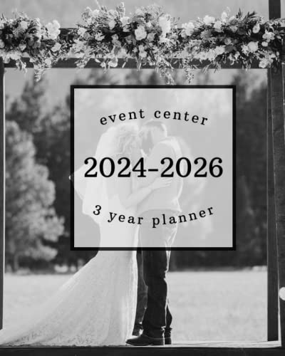 2024-2026 3 Year Planner for Event Centers: A Schedule Book for Wedding Venues, Parties, Clients, and Other Business Appointments