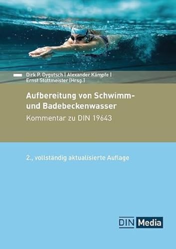 Aufbereitung von Schwimm- und Badebeckenwasser: Kommentar zu DIN 19643 (DIN Media Kommentar)