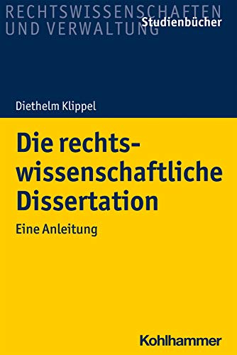 Die rechtswissenschaftliche Dissertation: Eine Anleitung (Studienbücher Rechtswissenschaft)