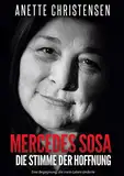 Mercedes Sosa Die Stimme der Hoffnung: Eine Begegnung, die mein Leben änderte