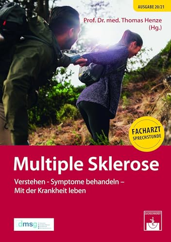 Multiple Sklerose: Verstehen - Symptome behandeln - Mit der Krankheit leben: Symptome besser erkennen und behandeln