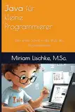 Java für kleine Programmierer: Dein erster Schritt in die Welt des Programmierens