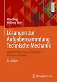 Lösungen zur Aufgabensammlung Technische Mechanik: Abgestimmt auf die 26. Auflage der Aufgabensammlung