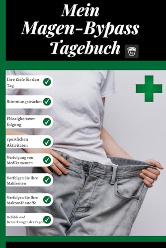 Mein Magen-Bypass Tagebuch: Adipositas Logbuch, Von der Vorbereitung bis zur Nachbehandlung, zur Verfolgung von Mahlzeiten, Gewicht, Wasserzufuhr, körperlicher Aktivität, Schlaf und notizen