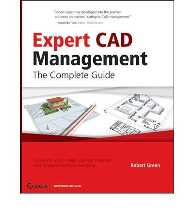 [(Expert CAD Management: The Complete Guide )] [Author: Robert Green] [Apr-2007]