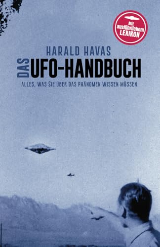 Das UFO-Handbuch: Alles, was Sie über das Phänomen wissen müssen