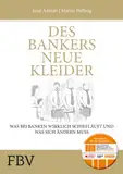 Des Bankers neue Kleider: Was bei Banken wirklich schief läuft und was sich ändern muss