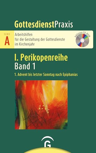 1. Advent bis letzter Sonntag nach Epiphanias: Mit CD-ROM (Gottesdienstpraxis Serie A, Perikopenreihe I)